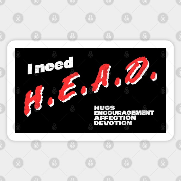 I Need HEAD --- Wholesome Meme Design Sticker by DankFutura